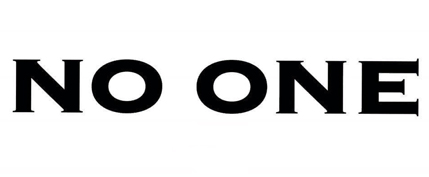 NO ONE